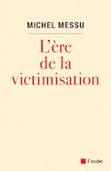 Ère de la victimisation (L')